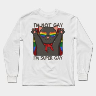 I'm Not Gay I'm Super Gay Long Sleeve T-Shirt